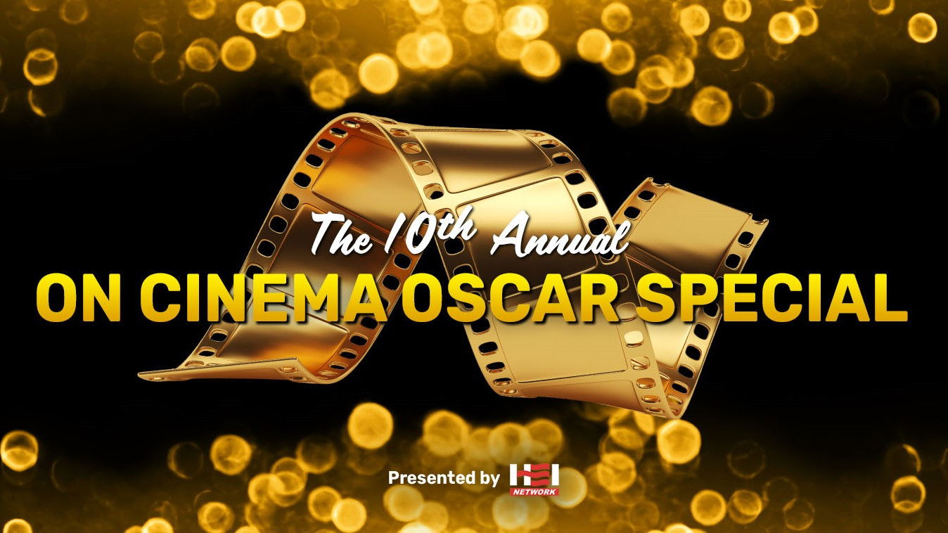 Backdrop for The 10th Annual On Cinema Oscar Special