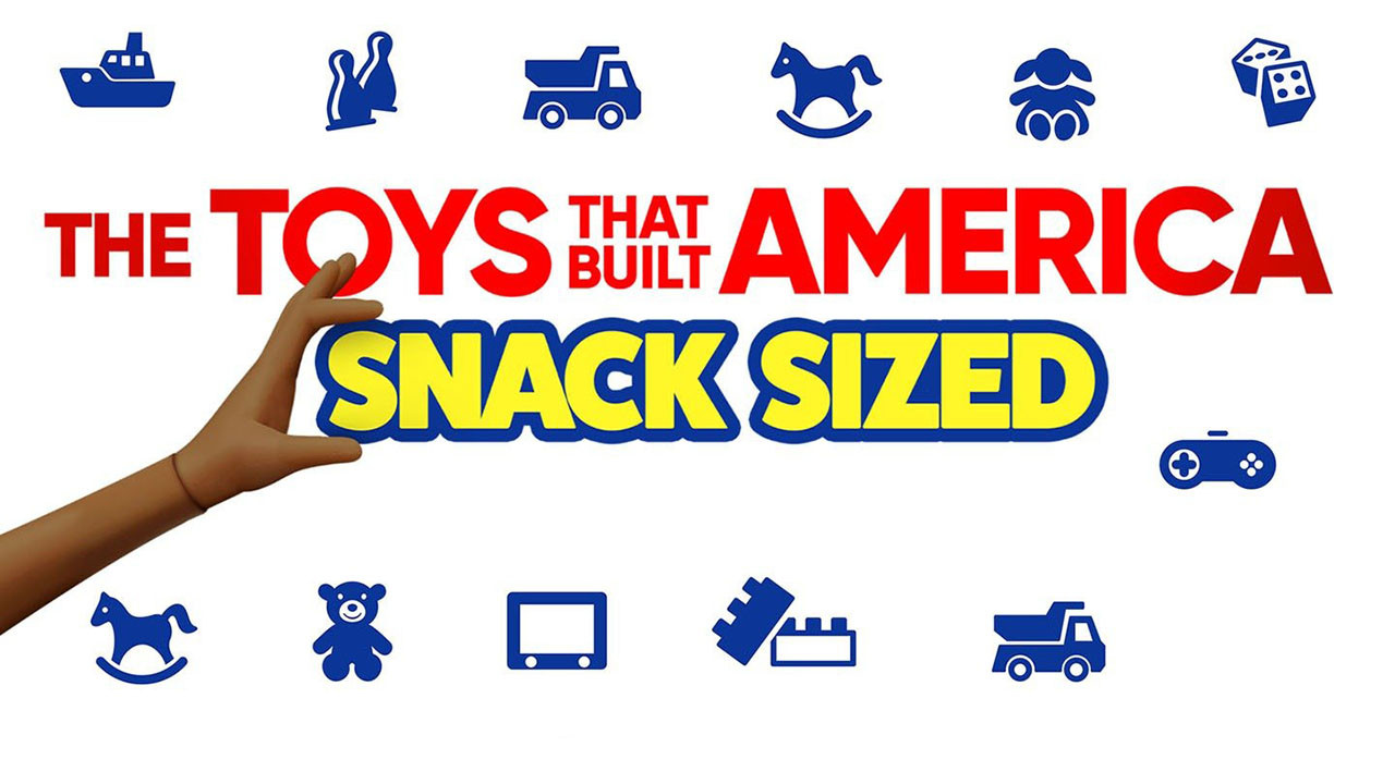 Backdrop for The Toys That Built America: Snack Sized