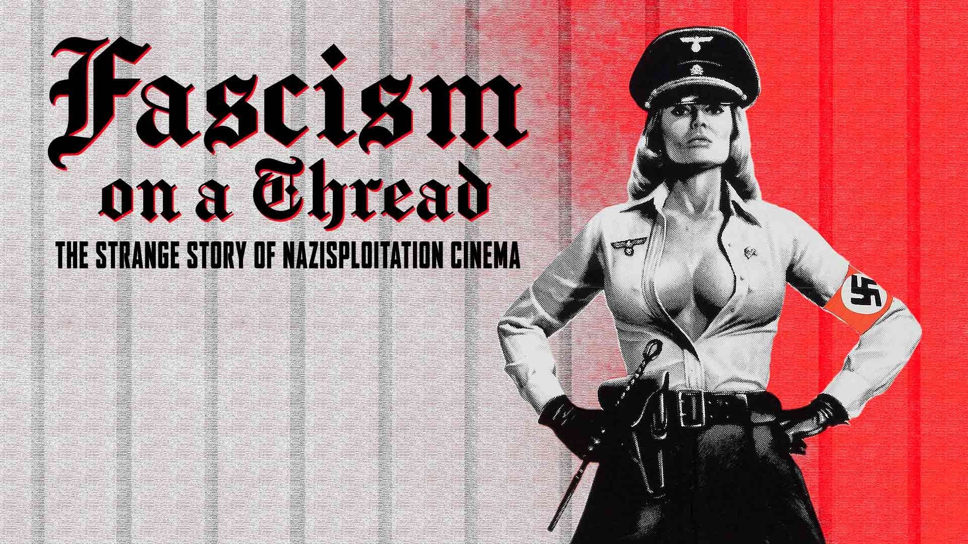 Backdrop for Fascism on a Thread: The Strange Story of Nazisploitation Cinema