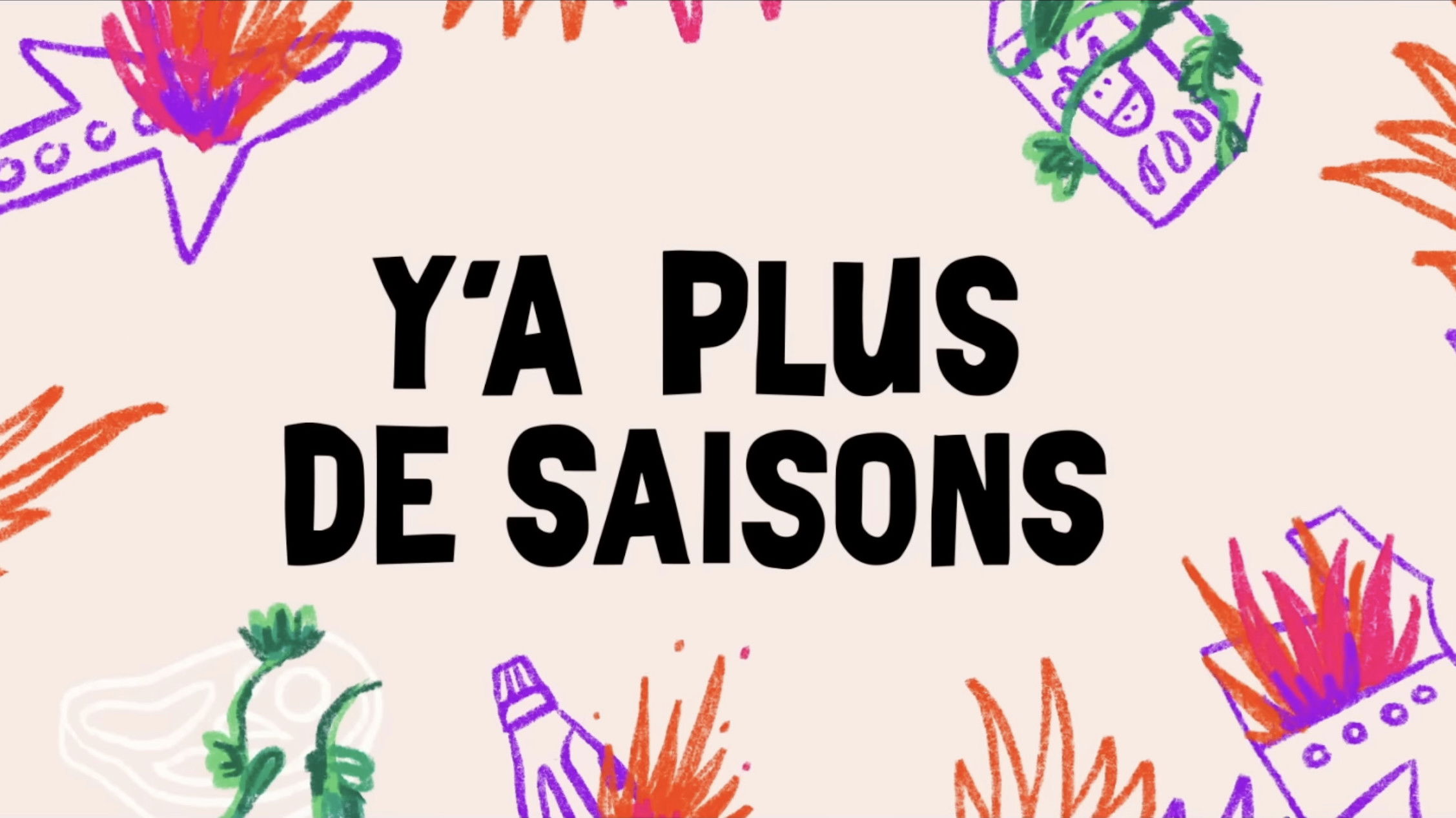 Backdrop for Y'a plus de saisons