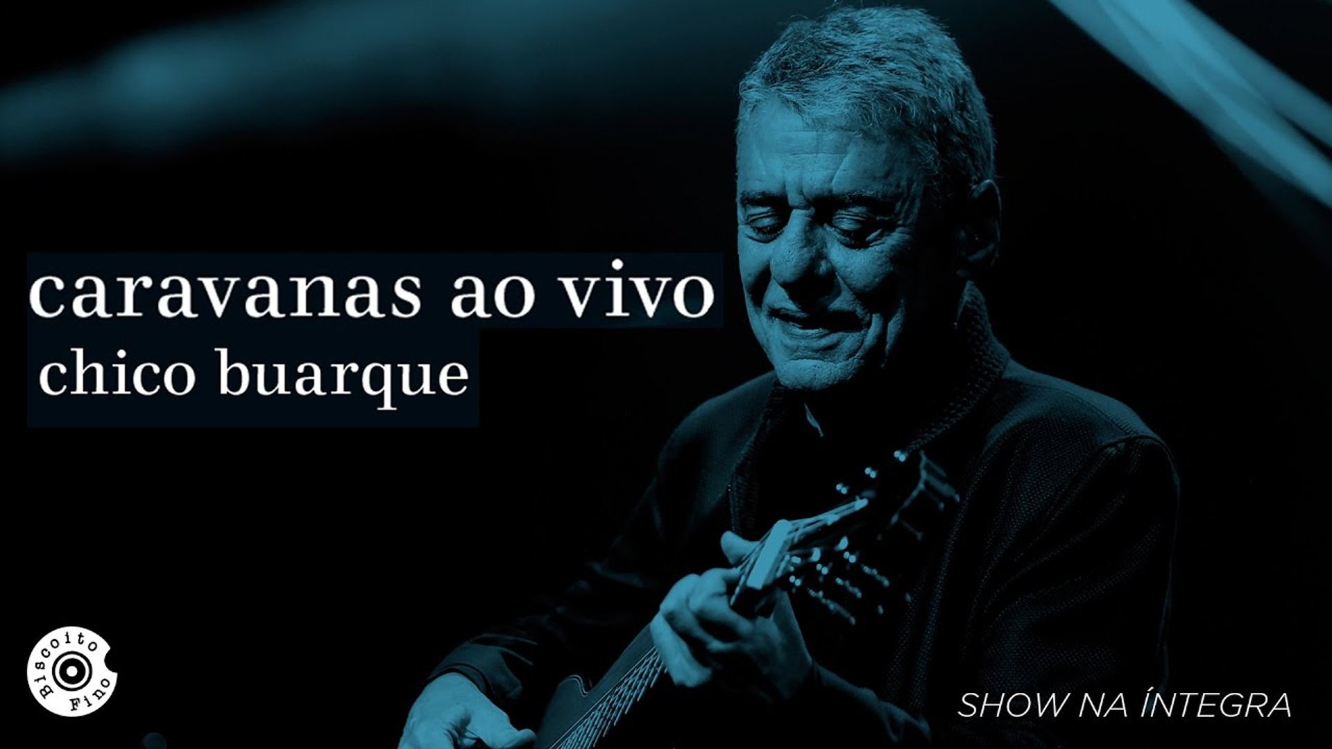 Backdrop for Chico Buarque: Caravanas – Ao Vivo
