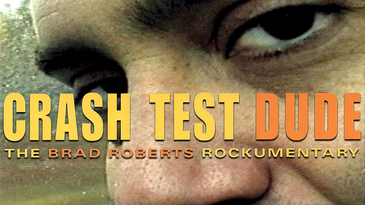 Backdrop for Crash Test Dude: The Brad Roberts Rockumentary
