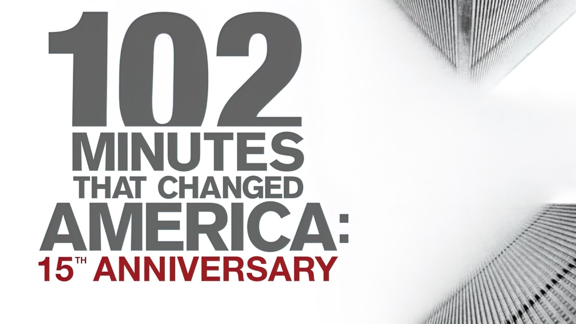 Backdrop for 102 Minutes That Changed America: 15th Anniversary