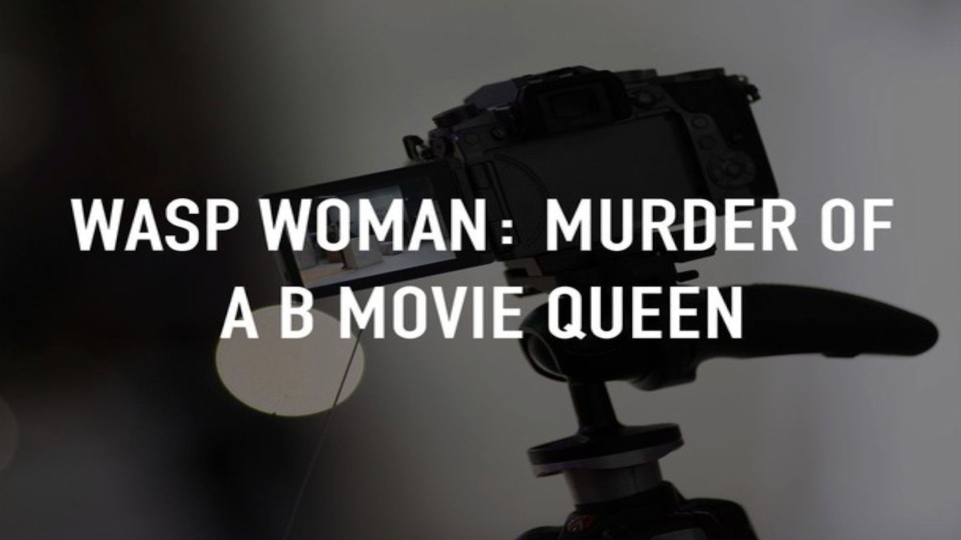 Backdrop for Wasp Woman: Murder of a B-movie Queen