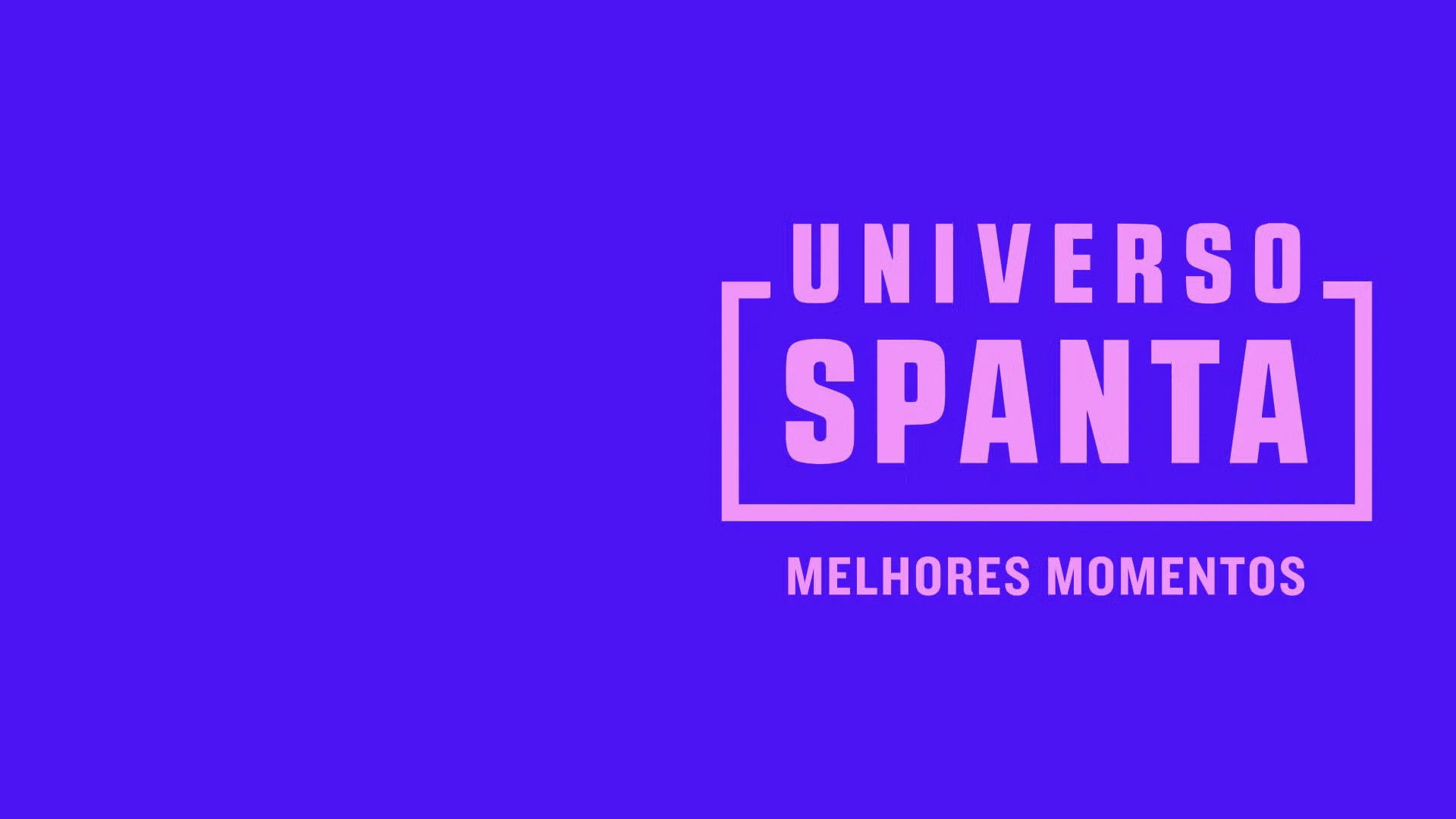 Backdrop for Universo Spanta - Melhores Momentos