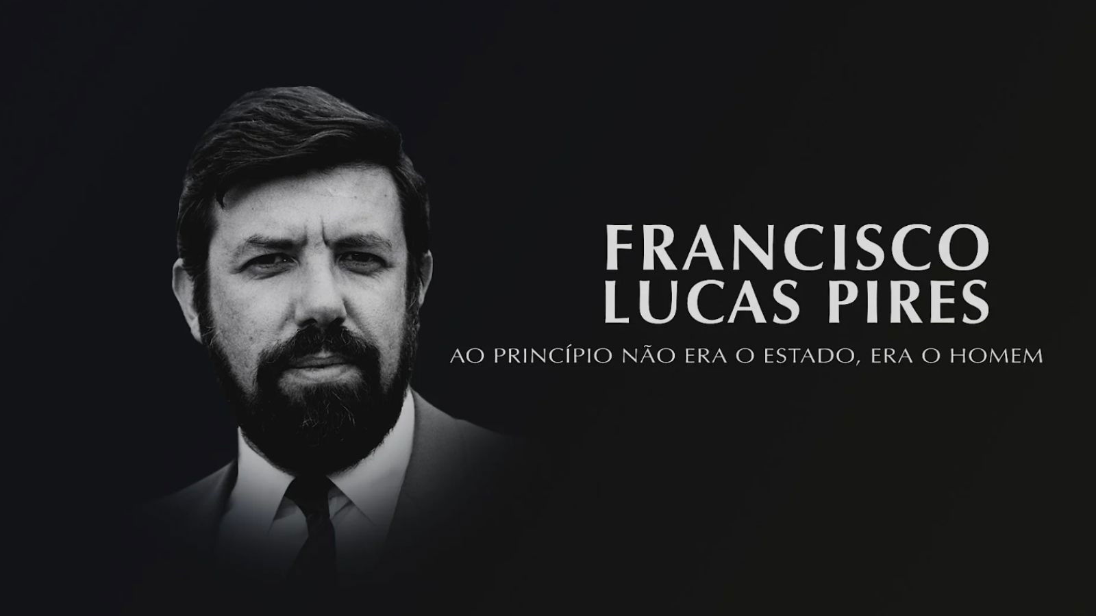 Backdrop for Francisco Lucas Pires - Ao Princípio Não Era o Estado, Era o Homem