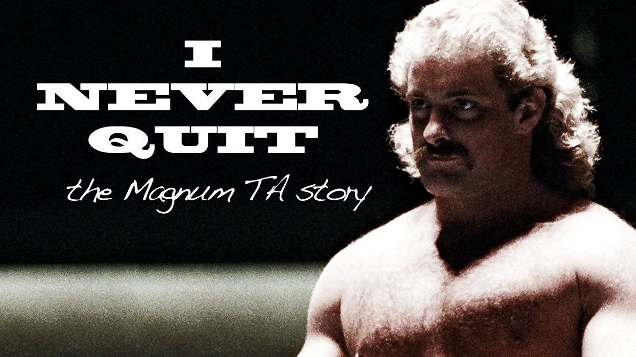 Backdrop for I Never Quit: The Magnum T.A. Story