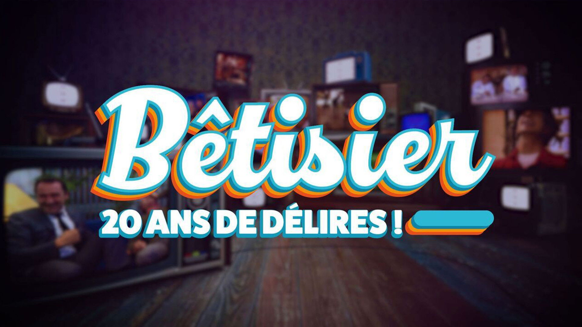 Backdrop for Bêtisier : 20 ans de délires !
