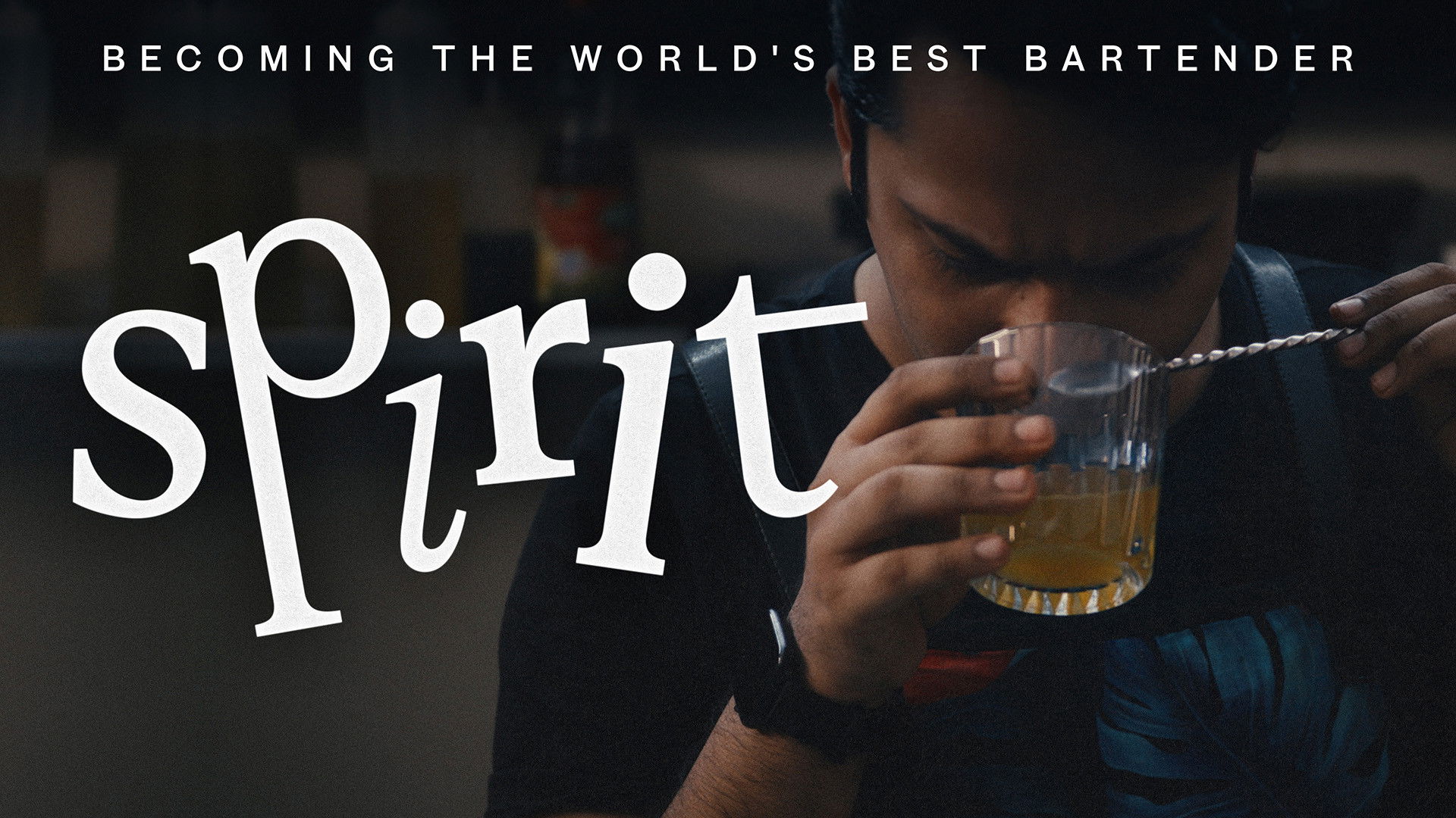 Backdrop for Spirit - Becoming the World's Best Bartender