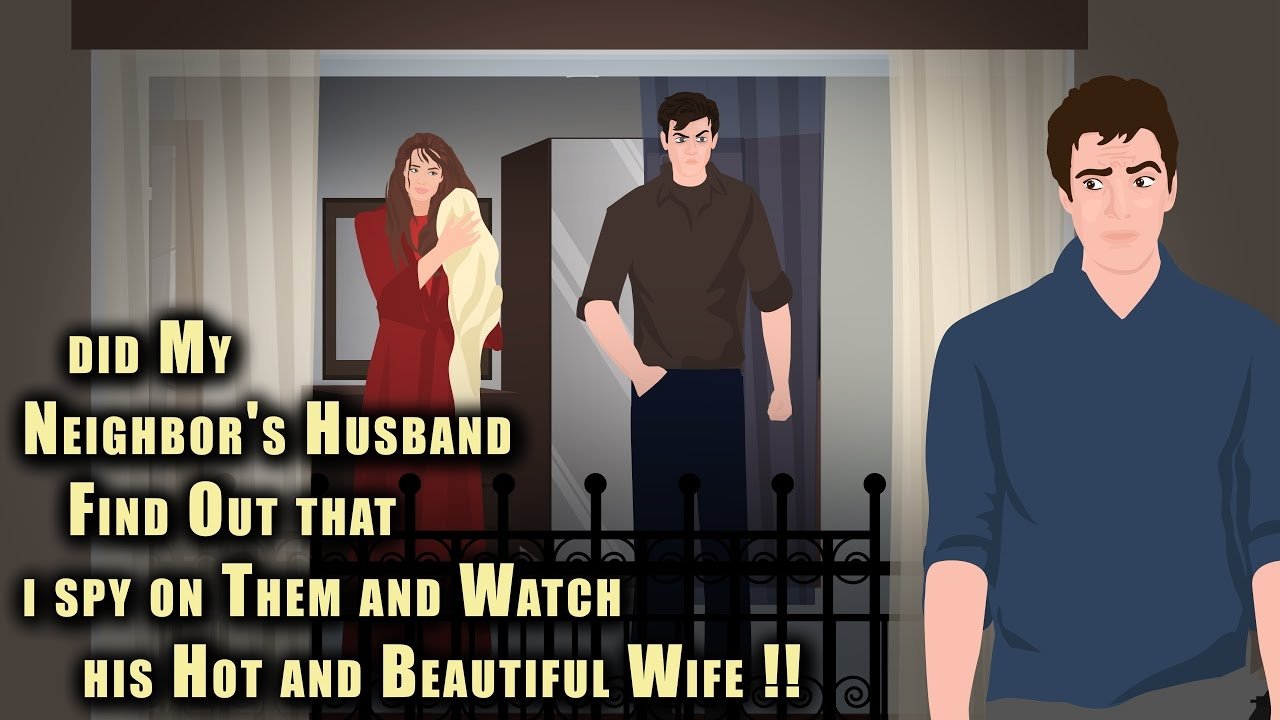 Backdrop for Did my neighbor's Husband find out that I spy on them and Watch his Hot and Beautiful Wife