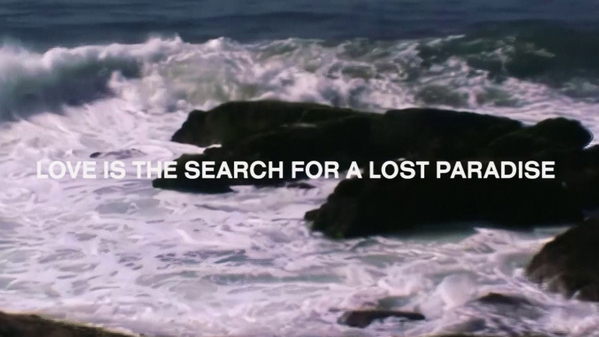 Backdrop for LOVE IS THE SEARCH FOR A LOST PARADISE