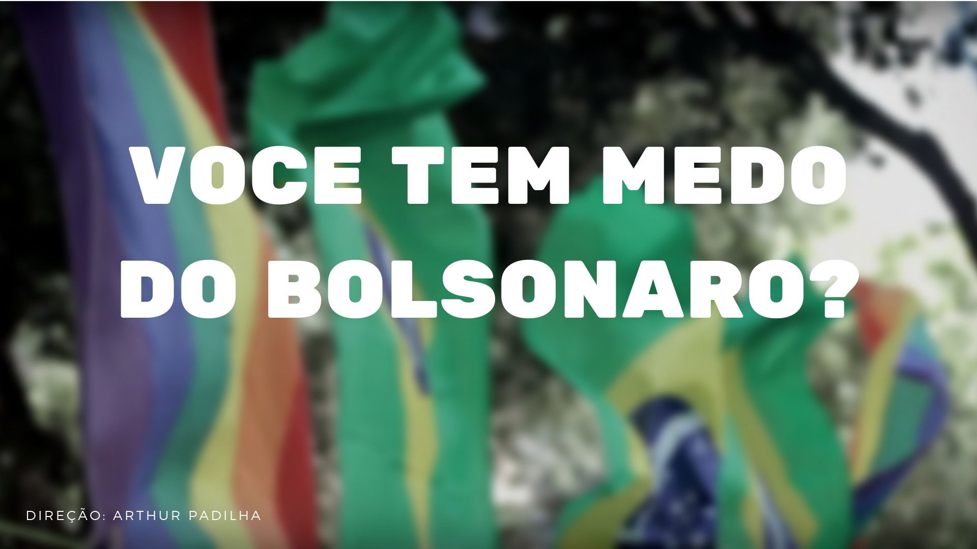 Backdrop for Você tem medo do Bolsonaro?