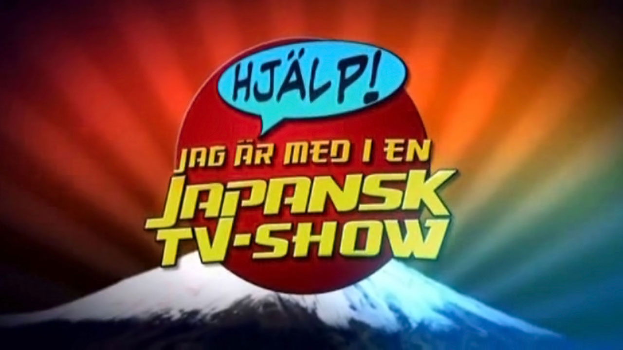 Backdrop for Hjälp! Jag är med i en japansk tv-show