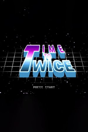 Poster for TIME TO TWICE