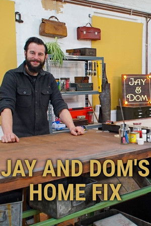 Poster for Season 2 - Jay and Dom's Home Fix