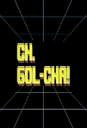 Poster for CH.Gol-cha!