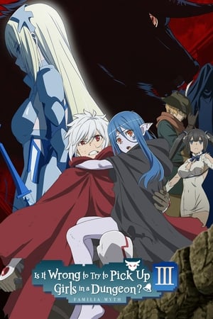 Poster for Is It Wrong to Try to Pick Up Girls in a Dungeon? III