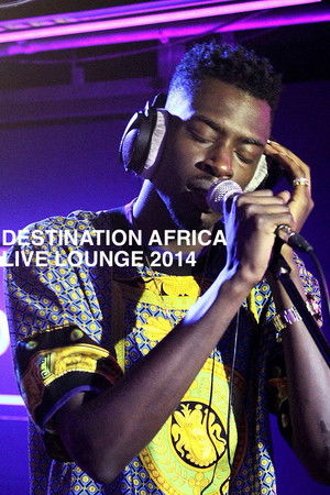 Poster for Destination Africa Live Lounge 2014
