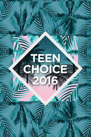 Poster for 2016 Teen Choice Awards