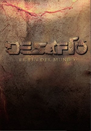 Poster for Desafío 2012: El Fin Del Mundo