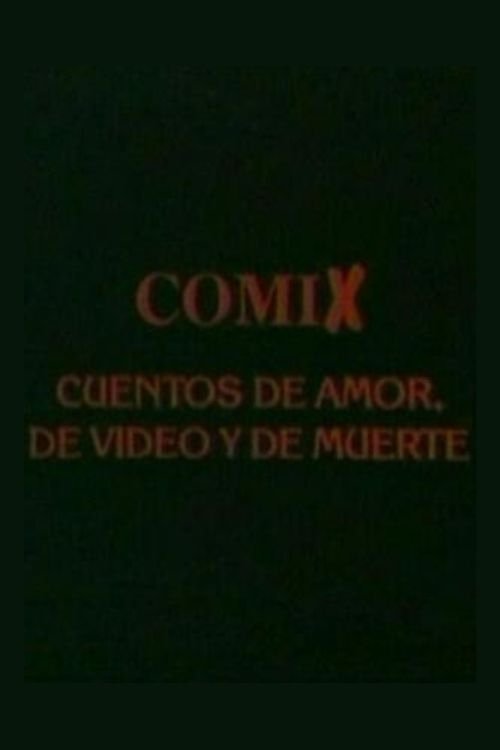 Comix, cuentos de amor, de video y de muerte