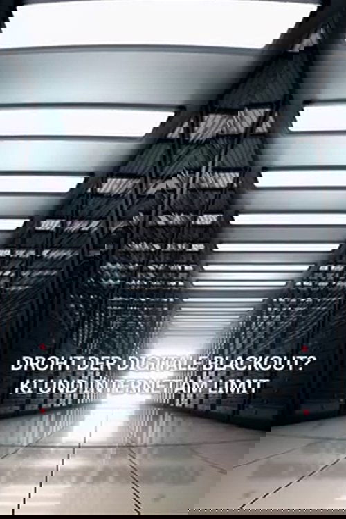 Droht der digitale Blackout? - KI und Internet am Limit