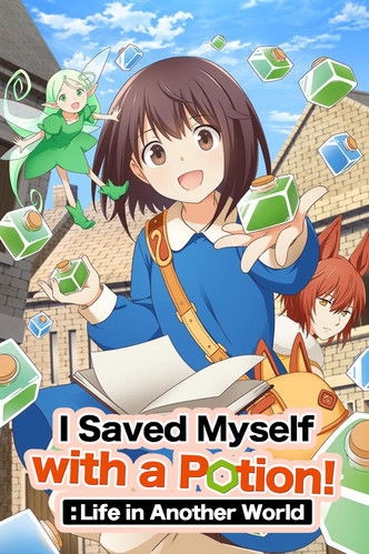 I Saved Myself with a Potion!: Life in Another World