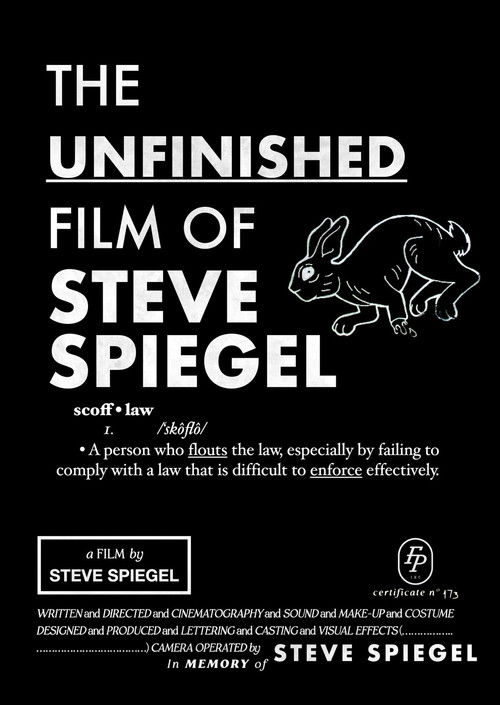 The Unfinished Film Of Steve Spiegel