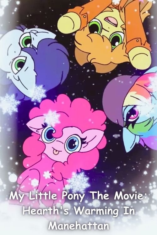 My Little Pony The Movie: Hearth's Warming In Manehattan