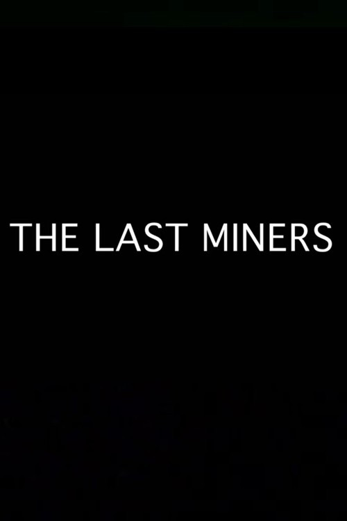 The Last Miners