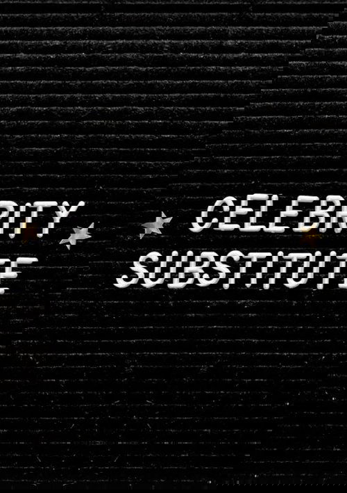 Celebrity Substitute