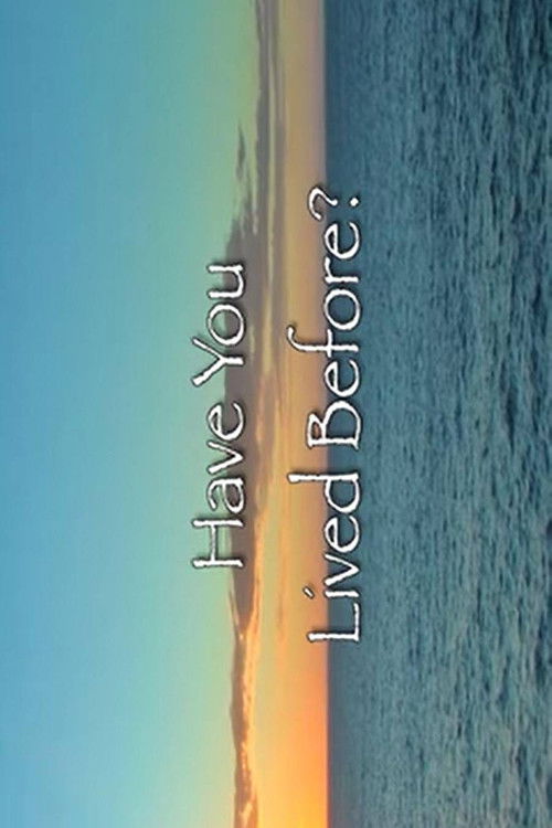 Have You Lived Before?