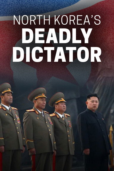 North Korea's Deadly Dictator