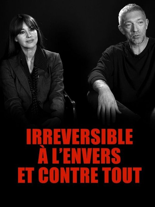 Irréversible : à l'envers et contre tout