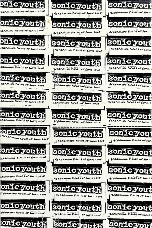 Sonic Youth: Screaming Fields of Sonic Love