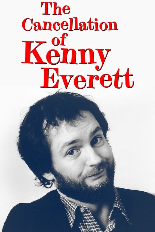 The Cancellation Of Kenny Everett