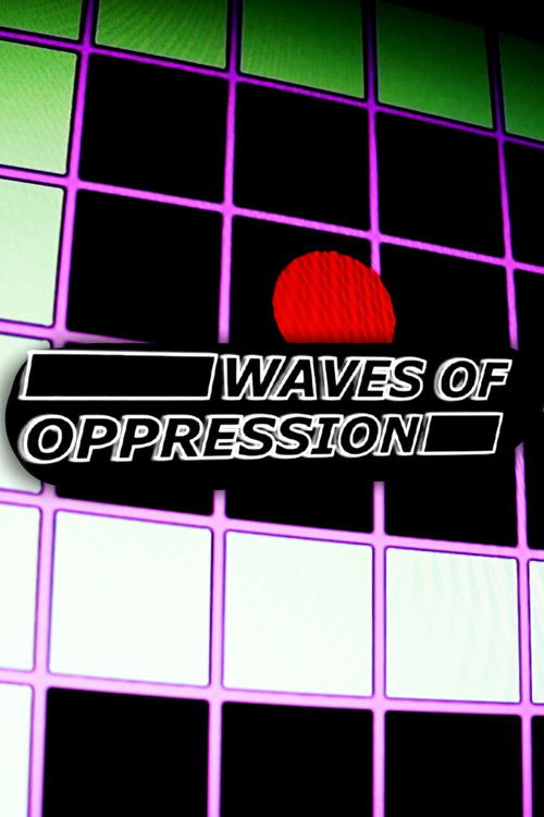 Waves of Oppression