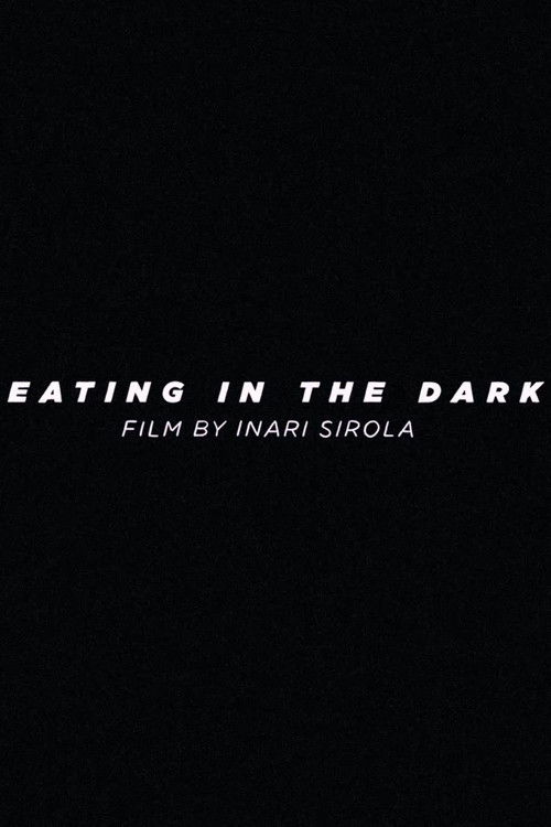 Eating in the Dark