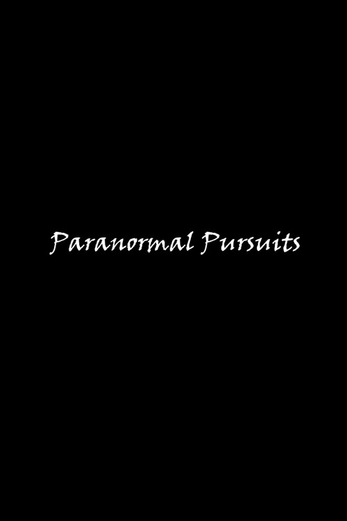 Paranormal Pursuits - Final Cut