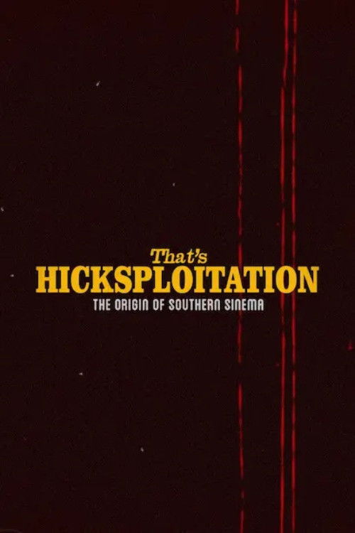 That's Hicksploitation: The Origin of Southern Sinema