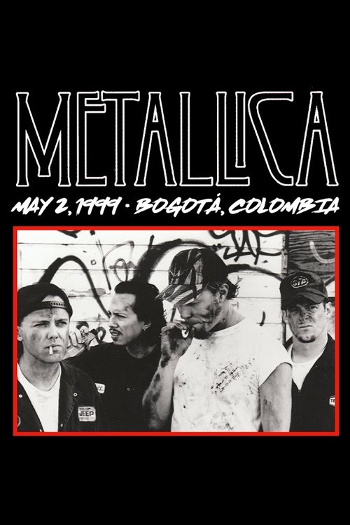Metallica: Live in Bogotá, Colombia - May 2, 1999
