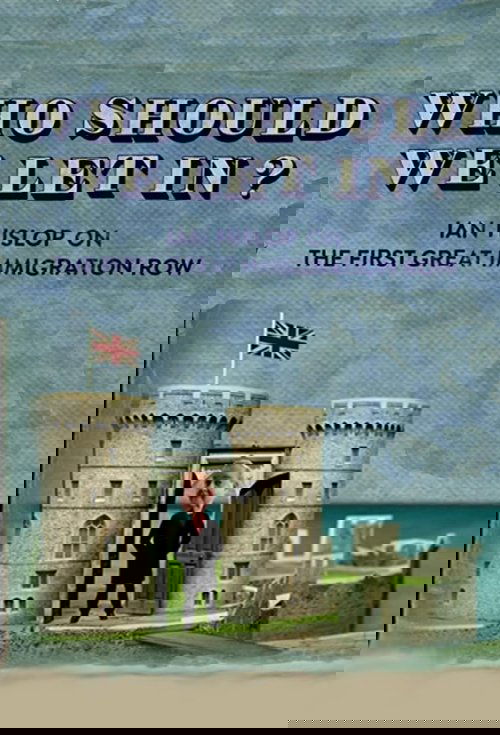 Who Should We Let In? Ian Hislop on the First Great Immigration Row