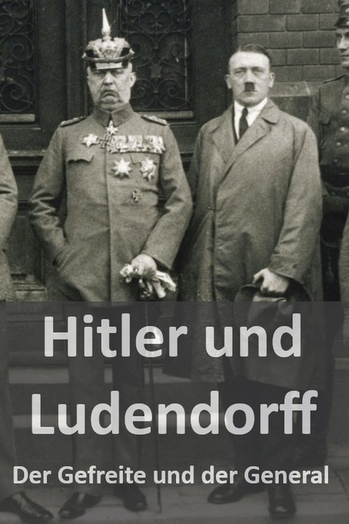 Hitler und Ludendorff - Der Gefreite und der General