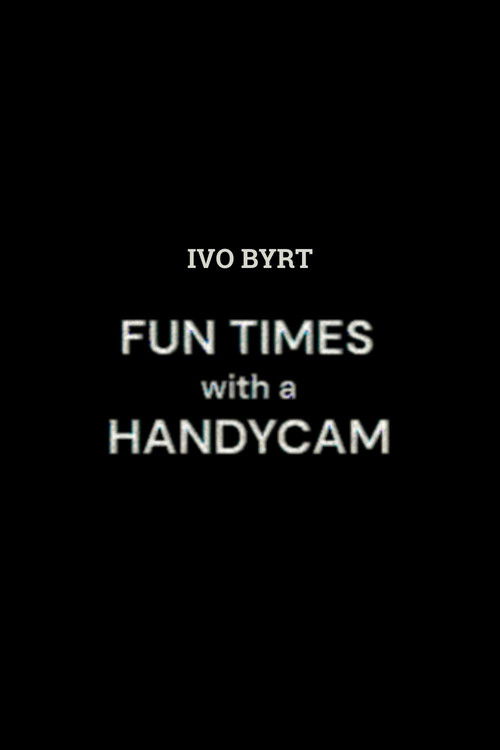 Fun Times With A Handycam