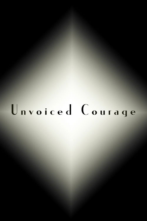 Unvoiced Courage