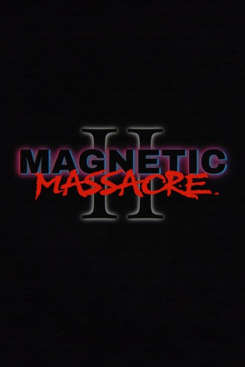 Magnetic Massacre II