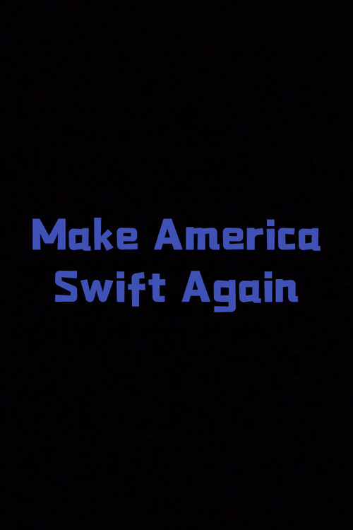 Make America Swift Again