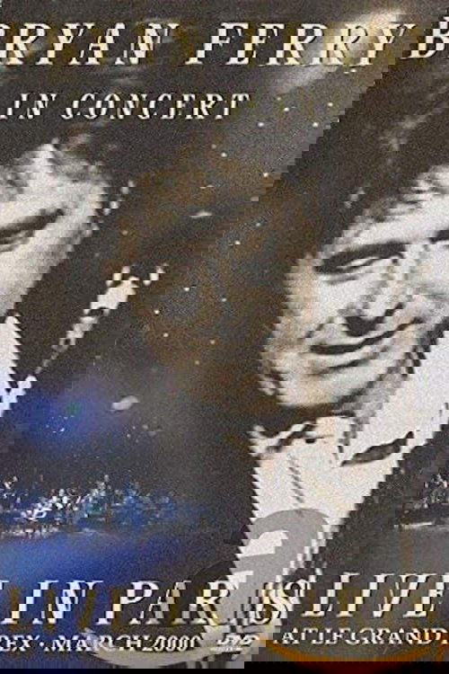 Bryan Ferry : Live in Paris at Le Grand Rex