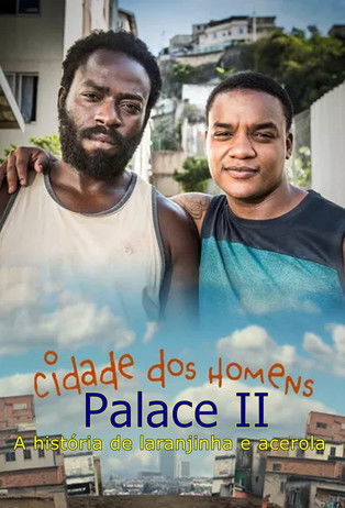 cidade dos homens Palace II