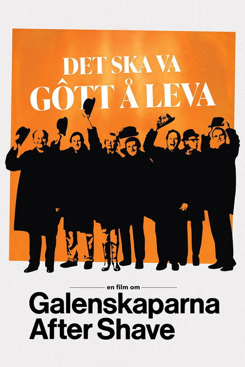 Poster for Det ska va gôtt å leva - en film om Galenskaparna After Shave
